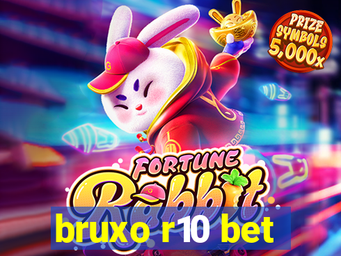 bruxo r10 bet